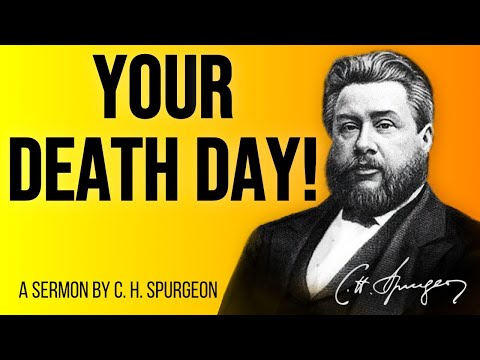 The Believer’s Deathday Better Than His Birthday (Ecclesiastes 7:1) - C.H. Spurgeon Sermon