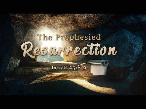 The Prophesied Resurrection (Isaiah 25:8-9)| Ptr. Marvin Gibson, Jr.