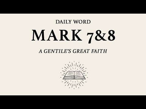 A Gentile’s Great Faith | Mark 7:24-8:10 | March 9, 2021