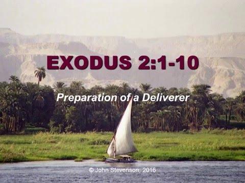 Exodus 2:1-10.  Preparation of a Deliverer