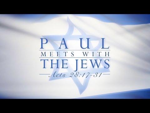 Paul Meets With The Jews (Acts 28:17-31)