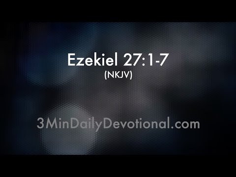 Ezekiel 27:1-7 (3minDailyDevotional) (#199)