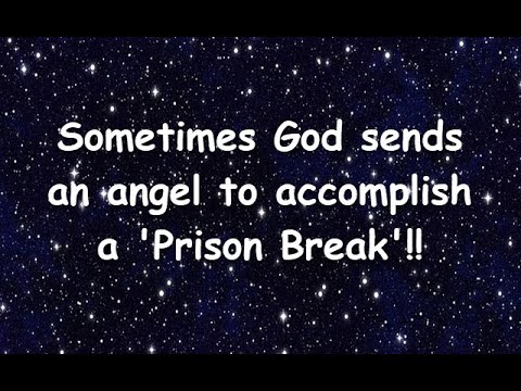 Acts 12:4 -5 "Prison Break!"