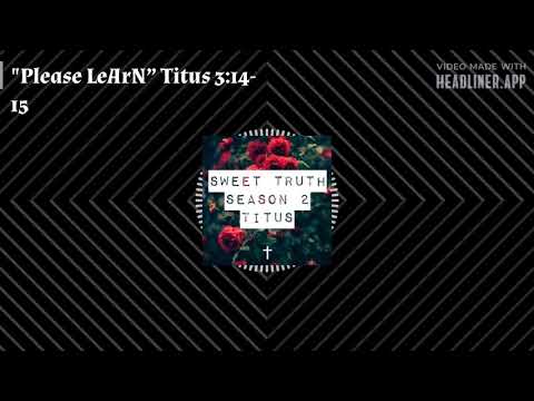 "Please LeArN” Titus 3:14-15