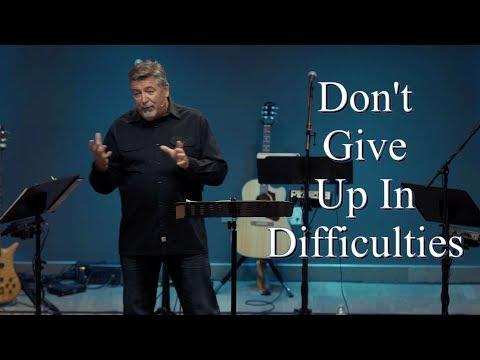 Don&#39;t Give Up in Difficulties - 2 Corinthians 6:4-10