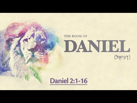 Daniel 2:1-16 - Nebuchadnezzar Asks Daniel to Interpret His Dream (דָנִיאֶל)