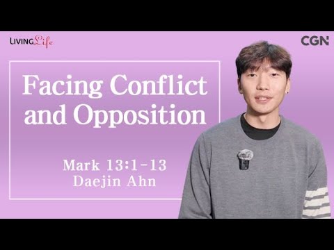 Facing Conflict and Opposition (Mark 13:14-27) - Living Life 02/08/2024 Daily Devotional Bible Study
