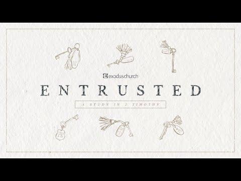 Entrusted Series: Week 4 (2 Timothy 3:1-17)