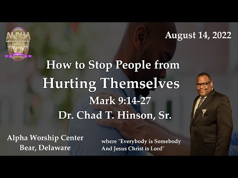 How to Stop People From Hurting Themselves - Mark 9:14-27 on August 14, 2022.