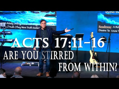 Are YOU Stirred From Within? | Acts 17:11-16 | 08-10-2025 | Pastor Joe