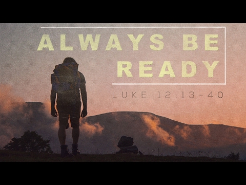 Pastor David Hinchey - Luke 12:13-40