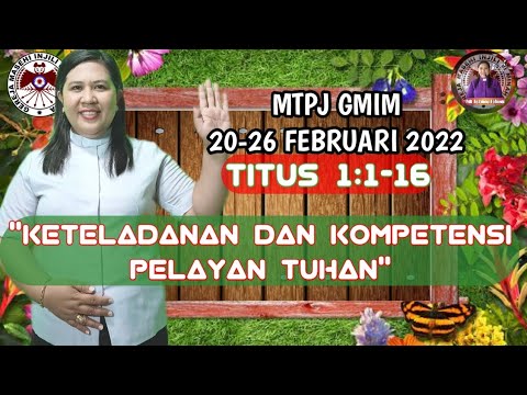 MTPJ GMIM Khotbah Minggu 20-26 Februari 2022"Keteladanan dan Kompetensi Pelayanan Tuhan Titus 1:1-16