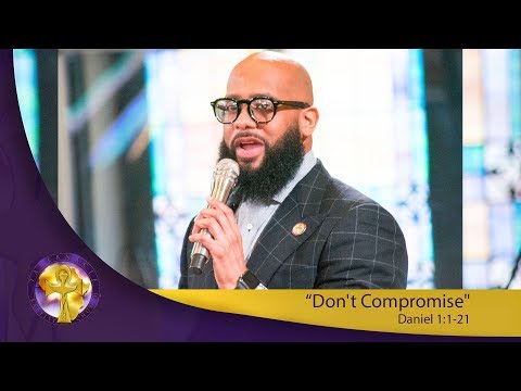 &quot;Don&#39;t Compromise&quot; Daniel 1:1-21 :: Maintaining The Standard