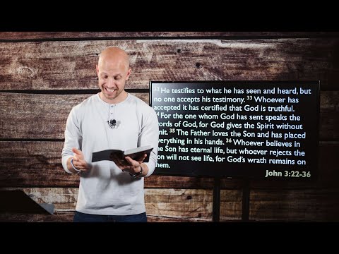 The Gospel of John - Jesus Over Everything - John 3:22-36
