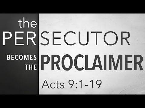 The Persecutor Becomes the Proclaimer (Acts 9:1-19)