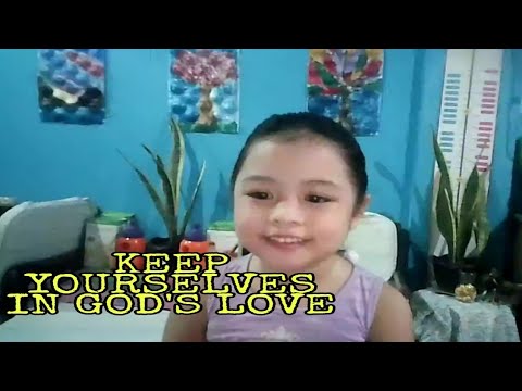 KEEP YOURSELVES IN GOD'S LOVE  ( JUDE 1:20-21 )