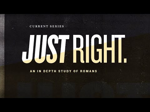 Just Right, Romans 3:1-3:21