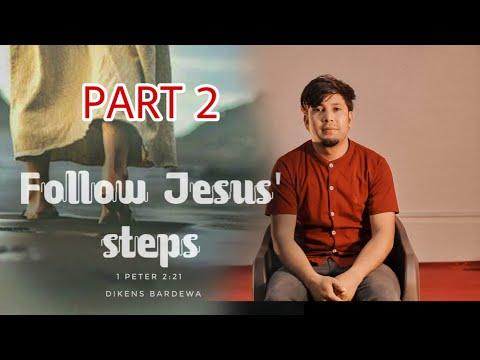 Follow jesus' steps //PART 2 //  1peter 2:21// DIKENS BARDEWA