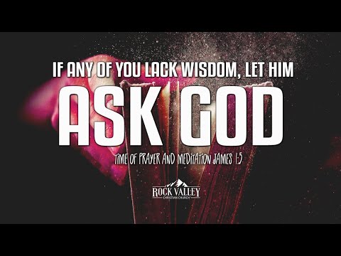If Any of You Lack Wisdom, Let Him Ask God | James 1:5 | Prayer Video