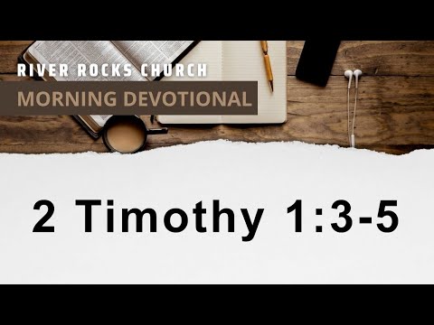 Morning Devotional  - 2 Timothy 1:3-5