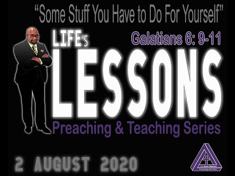 "Some Things You Have To Do Yourself" Galatians 6:9-11