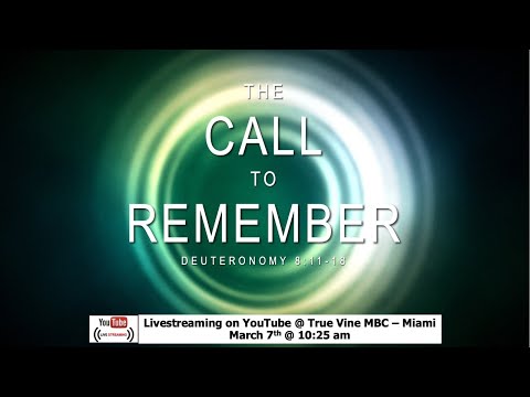 The Call To Remember - Deuteronomy 8:11-18
