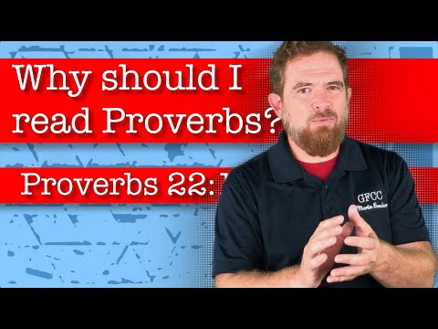 Why should I read Proverbs? - Proverbs 22:17-21