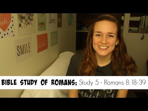 Bible Study on Romans -  Part 5 | Romans 8:18-39