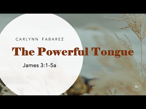 The Powerful Tongue (James 3:1-5a) | Women's Bible Study | Carlynn Fabarez