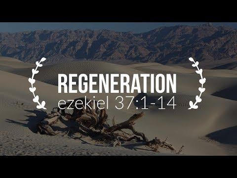 Regeneration | Ezekiel 37:1-14 | FULL SERMON