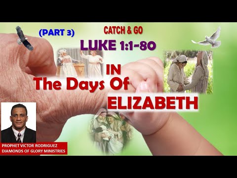 In The Days Of Elizabeth - Luke 1:1-80 (Part 3)