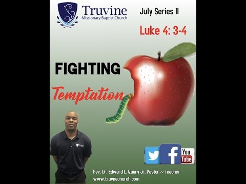 Fighting Temptation Part II: Luke 4:3-4