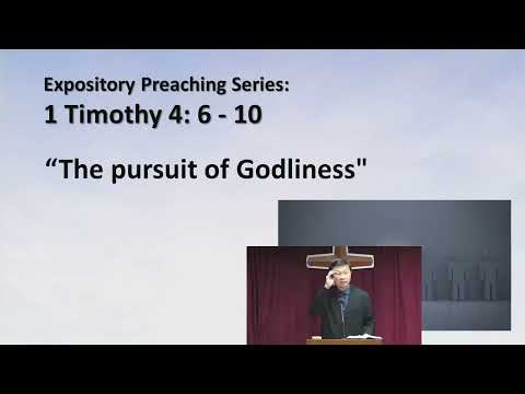 24 July 2022, 1 Timothy 4: 6-10, "The Pursuit of Godliness" by Rev. Yong Teck Meng