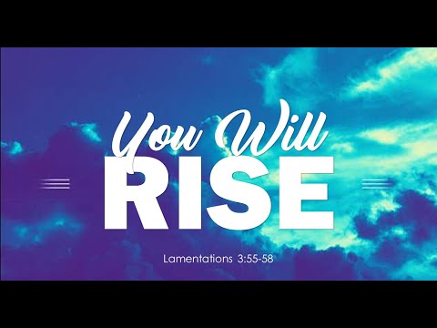 Pastor Lucius M. Dalton: You Will Rise - Lamentations 3:55-58