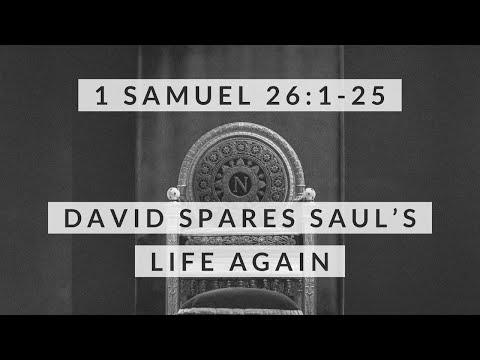 1 Samuel 26:1-25: David Spares Saul’s Life Again