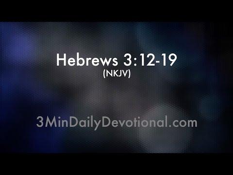 Hebrews 3:12-19 (3minDailyDevotional) (#084)