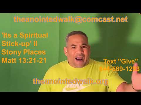 THE ANOINTED WALK -Rev R Lee Banks- It's a Spiritual Stick-Up II Stony Places Matt 13: 20-21 #Jesus