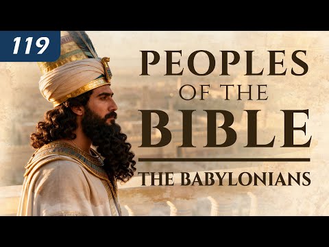 Peoples of the Bible: The Babylonians