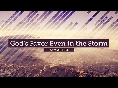 Acts 28:1-24 | God's Favor Even in the Storm | Rich Jones