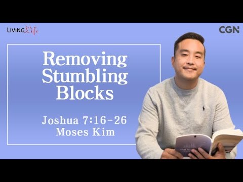 Removing Stumbling Blocks  (Joshua 7:16-26) Living Life 11/22/2025 Daily Devotional Bible Study