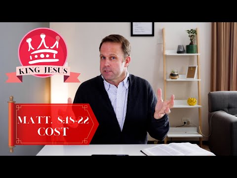 King Jesus Episode 2: Cost (Matt. 8:18-22)