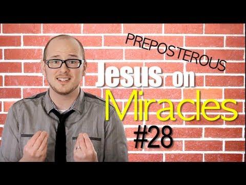 Jesus on Miracles: Episode 28 PREPOSTEROUS Matthew 8:1-17