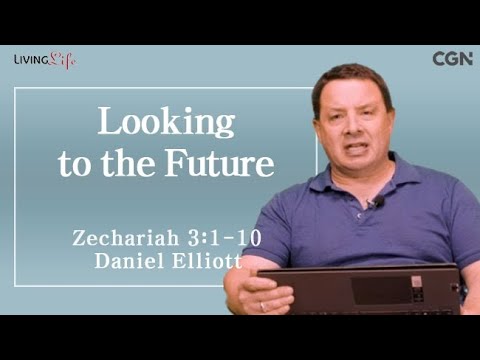 Looking to the Future (Zechariah 3:1-10) Living Life 10/16/2025 Daily Devotional Bible Study