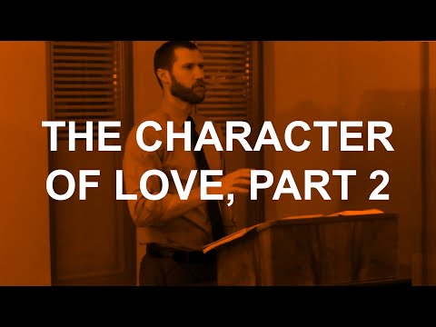 The Character of Love, Part 2 (1 Corinthians 13:5-6)