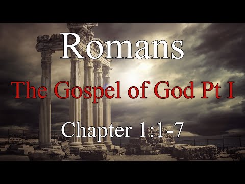 The Gospel of God Pt I, Romans 1:1-7 - Sunday, November 2, 2025
