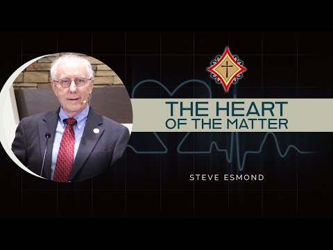 The Heart of the Matter (Proverbs 4:10-27) - Steve Esmond