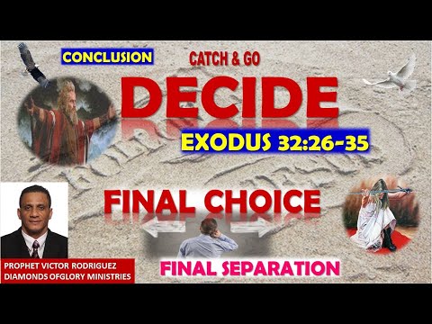 Decide - Conclusion (Exodus 32:26-35); Final Choice; Final Separation
