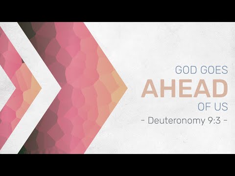 God Goes Ahead of us | Deut 9:3