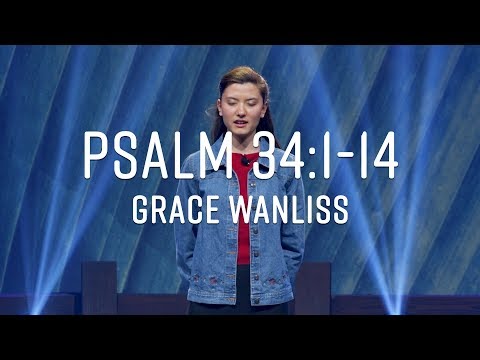 Psalm 34:1-14 | Grace Wanliss