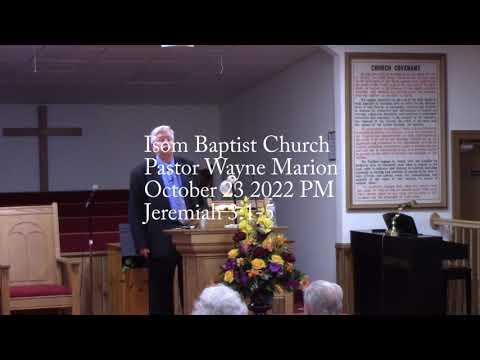 Isom Baptist Church Pastor Wayne Marion October 23 2022 PM Jeremiah 8:5-7